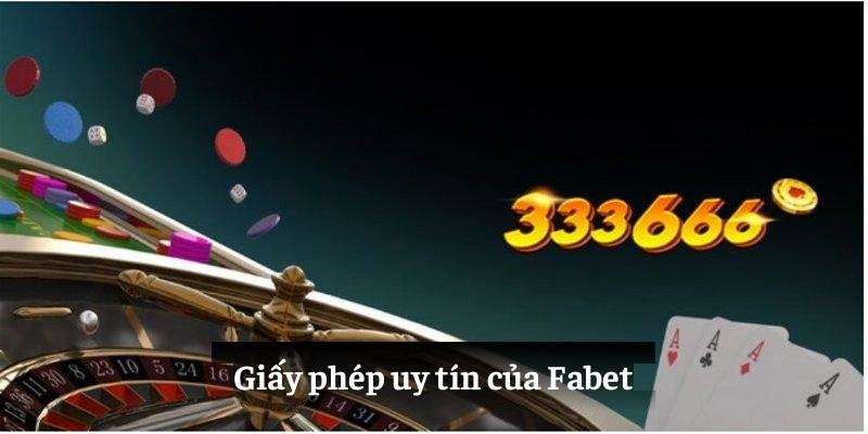 Tìm hiểu về FABET - Đối tác chiến lược của nhà cái HUBET 1 Giấy phép uy tín của Fabet