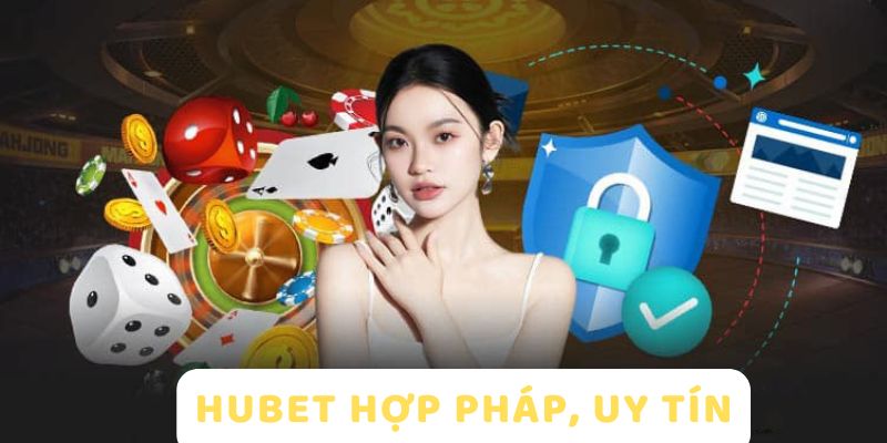 Giới Thiệu HUBET 2 HUBET hoạt động hợp pháp