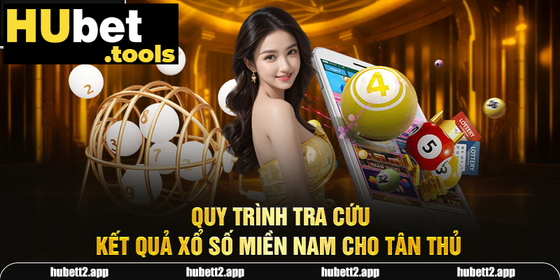 Quy trình tra cứu kết quả xổ số miền Nam cho tân thủ Quy trình tra cứu kết quả xổ số miền Nam cho tân thủ
